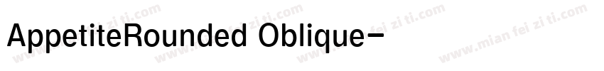 AppetiteRounded Oblique字体转换